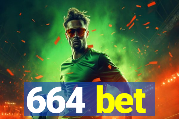 664 bet